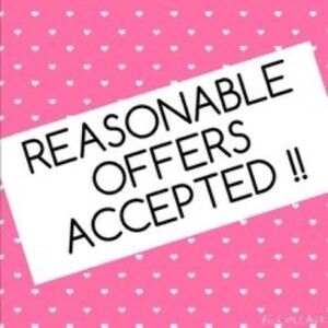 Reasonable offers are always accepted